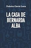 LA CASA DE BERNARDA ALBA: Edición para ESO y Bachillerato