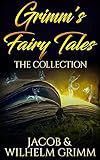 Grimms' Fairy Tales by Jacob Grimm & Wilhelm Grimm illustrated (English Edition)
