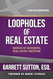 Loopholes of Real Estate: Secrets of Successful Real Estate Investing (The Rich Dad Advisor Series)