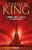 Lobos del Calla (La Torre Oscura 5) (Best Seller)