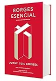 Borges esencial (Edición conmemorativa de la RAE y la ASALE)