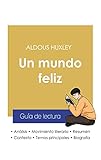 Guía de lectura Un mundo feliz de Aldous Huxley (análisis literario de referencia y resumen completo)