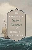 The Complete Short Stories of Herman Melville