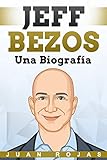 Jeff Bezos: Una Biografía