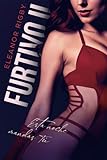 FURTIVO II: Esta noche mandas tú: Una novela erótica con fuego y sangre
