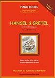 Hansel & Gretel (Piano Poems): Pre-Grade 1 piano (run time approx. 15 mins). Based on the fairy tale by Jacob and Wilhelm Grimm - performance licence included