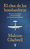 El clan de los bombarderos: Un sueño, una tentación y la noche más larga de la Segunda Guerra Mundial (Pensamiento)