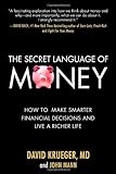 By Krueger, David The Secret Language of Money: How to Make Smarter Financial Decisions and Live a Richer Life Hardcover - September 2009
