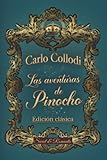 LAS AVENTURAS DE PINOCHO —cuento original de Carlo Collodi—: clásico ilustrado
