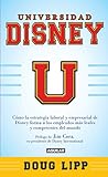 Universidad Disney: Cómo la estrategia empresarial de Disney forma a los empleados más leales