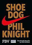 Shoe Dog: Die offizielle Biografie des NIKE-Gründers
