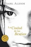 [[La Ciudad de las bestias]] [By: Allende, Isabel] [March, 2005]
