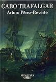 Cabo Trafalgar by Arturo Perez-Reverte (2008-02-04)