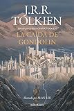 La Caída de Gondolin: Editado por Christopher Tolkien. Ilustrado por Alan Lee (Tierra Media)
