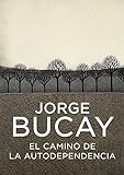 El camino de la autodependencia by Jorge Bucay (2002-05-06)