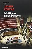 Anatomia De Un Instante by Javier Cercas (2014-04-07)
