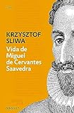 Vida de Miguel de Cervantes Saavedra: Una biografía crítica (Ensayo | Biografía)