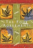The Four Agreements: A Practical Guide to Personal Freedom (A Toltec Wisdom Book) by Don Miguel Ruiz: 1