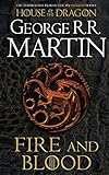 Fire And Blood: The inspiration for 2022's highly anticipated HBO and Sky TV series HOUSE OF THE DRAGON from the internationally bestselling creator ... GAME OF THRONES (A Song of Ice and Fire)