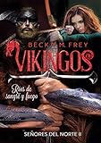 Vikingos: Ríos de sangre y fuego: Novela de romance histórico y de Vikingos. (Señores del Norte nº 2)