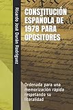 CONSTITUCIÓN ESPAÑOLA DE 1978 PARA OPOSITORES: Ordenada para una memorización rápida respetando su literalidad