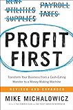 Profit First: Transform Your Business from a Cash-Eating Monster to a Money-Making Machine
