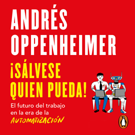 ¡SÁLVESE QUIEN PUEDA! de ANDRÉS OPPENHEIMER