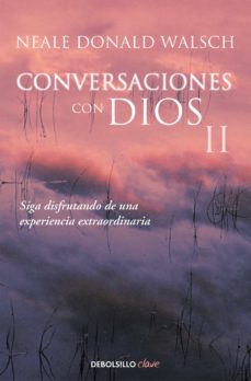 CONVERSACIONES CON DIOS 2 de NEALE DONALD WALSCH