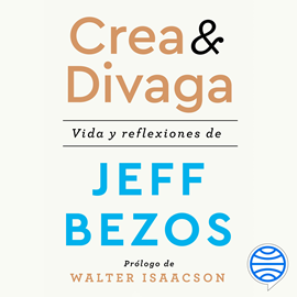 CREA Y DIVAGA de JEFF BEZOS