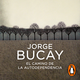 EL CAMINO DE LA AUTODEPENDENCIA de JORGE BUCAY