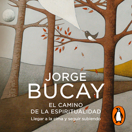EL CAMINO DE LA ESPIRITUALIDAD de JORGE BUCAY