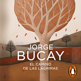 EL CAMINO DE LAS LÁGRIMAS de JORGE BUCAY