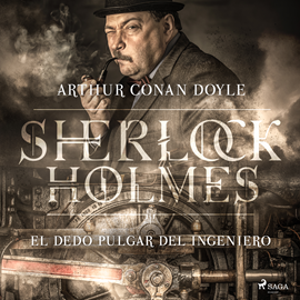 EL DEDO PULGAR DEL INGENIERO (SHERLOCK HOLMES) de ARTHUR CONAN DOYLE