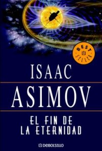 EL FIN DE LA ETERNIDAD de ISAAC ASIMOV