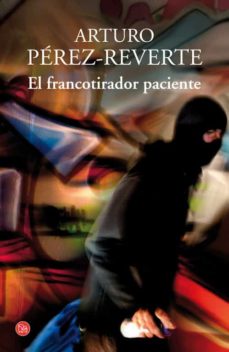 EL FRANCOTIRADOR PACIENTE de ARTURO PÉREZ-REVERTE