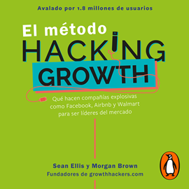 EL MÉTODO HACKING GROWTH de SEAN ELLIS
