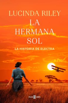 LA HERMANA SOL de LUCINDA RILEY