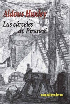 LAS CARCELES DE PIRANESI de ALDOUS HUXLEY