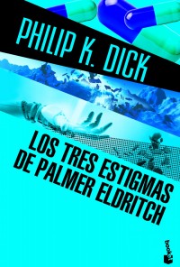 LOS TRES ESTIGMAS DE PALMER ELDRITCH de PHILIP K. DICK